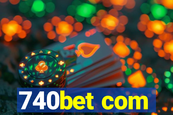 740bet com